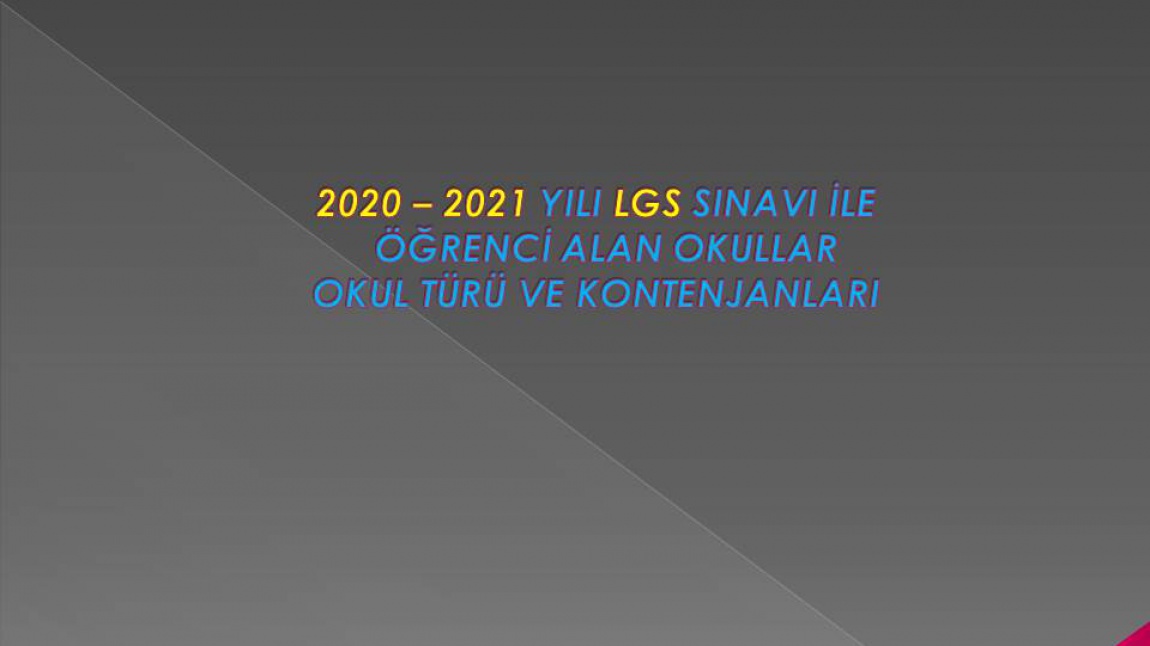 2020-2021 LGS SINAVI İLE ÖĞRENCİ ALAN OKULAR VE OKUL TÜRLERİ